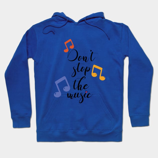 Don t stop the music. Hoodie by piksimp